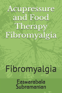 Acupressure and Food Therapy Fibromyalgia