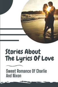 Stories About The Lyrics Of Love