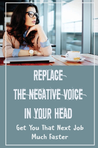 Replace The Negative Voice In Your Head