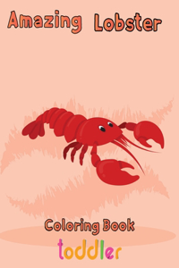 Amazing Lobster Coloring Book Toddler