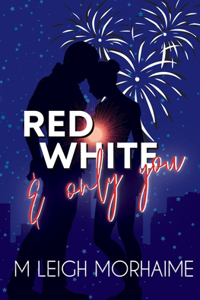 Red White and Only You