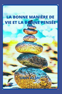 La Bonne Manière de Vie Et La Bonne Pensée