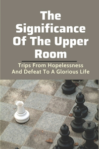 The Significance Of The Upper Room