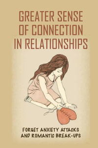 Greater Sense Of Connection In Relationships