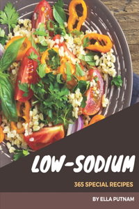 365 Special Low-Sodium Recipes: A Low-Sodium Cookbook Everyone Loves!