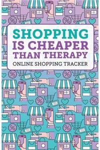 Shopping Is Cheaper Than Therapy; Online Purchase Tracker