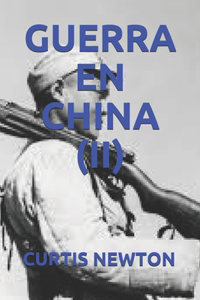 Guerra En China (II)