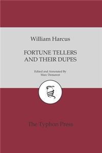 Fortune Tellers and Their Dupes