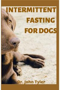Intermittent Fasting for Dogs