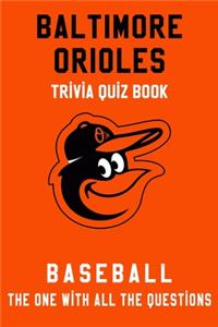 Baltimore Orioles Trivia Quiz Book - Baseball - The One With All The Questions