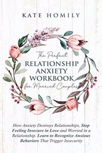 Perfect Relationship Anxiety Workbook for Married Couples