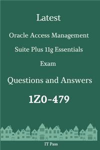 Latest Oracle Access Management Suite Plus 11g Essentials Exam 1Z0-479 Questions and Answers