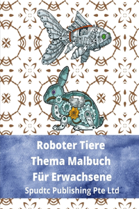 Roboter Tiere Thema Malbuch Für Erwachsene