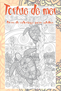 Tortue de mer - Livre de coloriage pour adultes