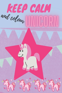 Keep Calm And Colour Unicorn