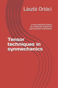 Tensor techniques in synmechanics