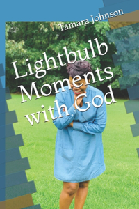 Lightbulb Moments with God