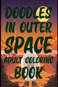 Doodles In Outer Space Adult Coloring Book