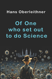 Of One who set out to do Science