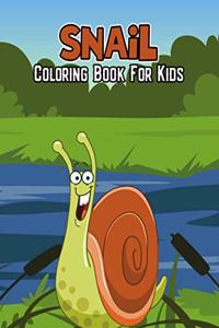 Snail Coloring Book for Kids: Cute, Funny and Unique Coloring Activity Book for Beginner, Toddler, Preschooler & Kids - Ages 4-8