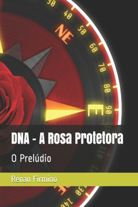 DNA - A Rosa Protetora