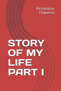 Story of My Life Part I