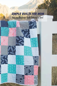 Simple Quilts for Mom