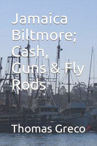 Jamaica Biltmore; Cash, Guns & Fly Rods