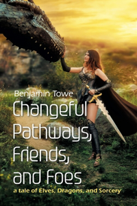 Changeful Pathways, Friends, and Foes