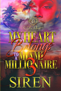 My Heart Belongs To A Miami Millionaire 3