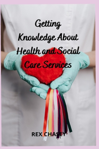 Getting Knowledge About Health and Social Care Services