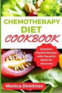 Chemotherapy Diet Cookbook