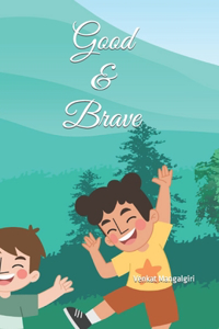 Good & Brave