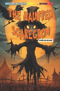 The Haunted Scarecrow