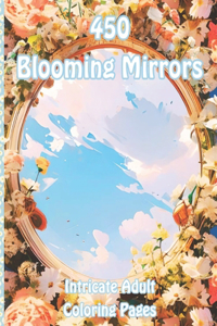 Blooming Mirrors