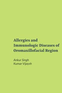 Allergies and Immunologic Diseases of Oromaxillofacial Region