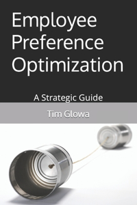 Employee Preference Optimization: A Strategic Guide