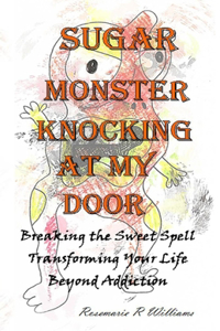 Sugar Monster Knocking at My Door