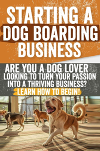 Starting a Dog Boarding Business