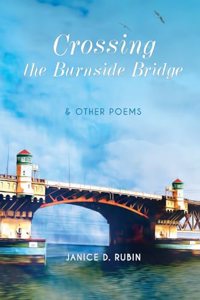 Crossing the Burnside Bridge & Other Poems