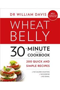 Wheat Belly 30-Minute (or Less!) Cookbook