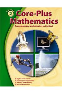 Core-Plus Mathematics: Contemporary Mathematics in Context, Course 2, Student Edition