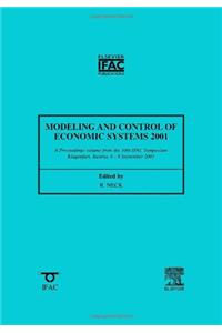 Modeling and Control of Economic Systems 2001 (Sme 2001): A Proceedings Volume from the 10th Ifac Symposium, Klagenfurt, Austria, 6-8 September 2001