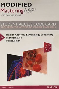 Modified Masteringa&p with Pearson Etext -- Standalone Access Card -- For Human Anatomy & Physiology Laboratory Manuals
