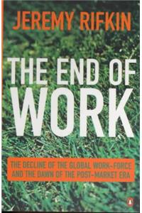 The End of Work (Penguin Business Library)