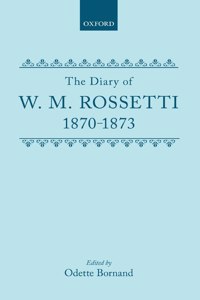 Diary of W.M. Rossetti, 1870-1873