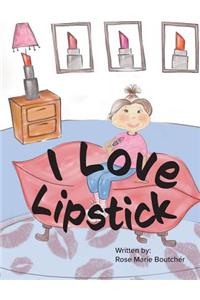 I Love Lipstick!