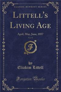 Littell's Living Age, Vol. 53: April, May, June, 1857 (Classic Reprint)