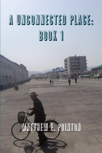 Unconnected Place: Book 1