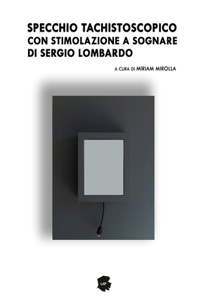 Specchio Tachistoscopico con Stimolazione a Sognare di Sergio Lombardo